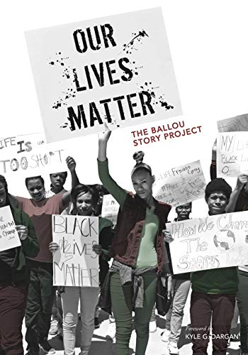 Beispielbild fr Our Lives Matter : The Ballou Story Project zum Verkauf von Better World Books