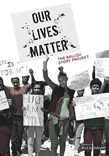 Imagen de archivo de Our Lives Matter: The Ballou Story Project a la venta por Ria Christie Collections