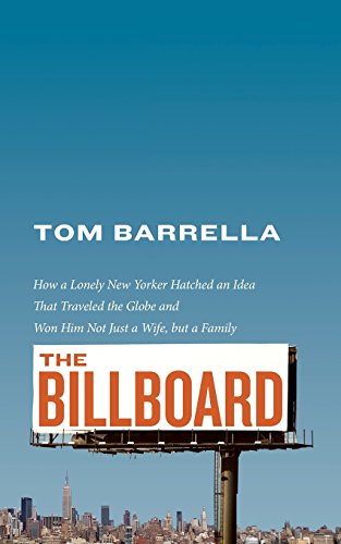 Beispielbild fr The Billboard: How a lonely New Yorker hatched an idea that traveled the globe and won him not just a wife, but a family zum Verkauf von SecondSale