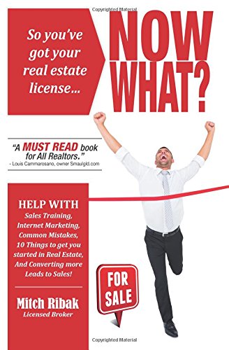 9780692456316: So You've Got Your Real Estate License... NOW WHAT?