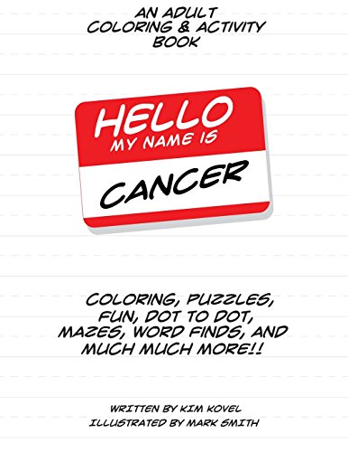 Stock image for Hello My Name Is Cancer : An Adult Coloring and Activity Book for sale by Better World Books