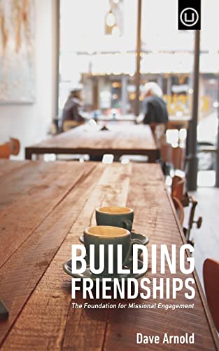 9780692458044: Building Friendships: The Foundation For Missional Engagement