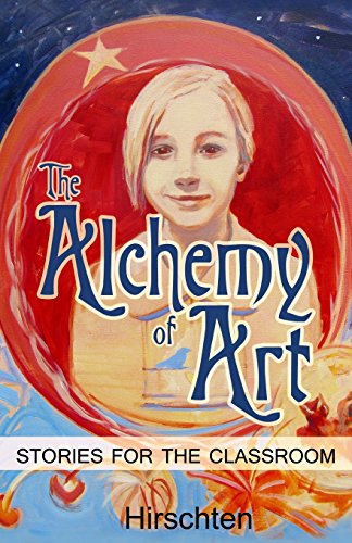 Imagen de archivo de The Alchemy of Art: Stories for the Classroom a la venta por Wonder Book