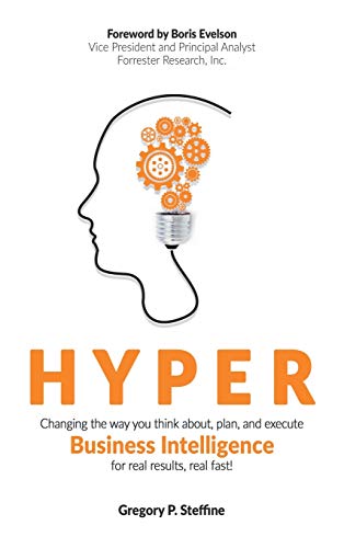Beispielbild fr Hyper: Changing the way you think about, plan, and execute business intelligence for real results, real fast! zum Verkauf von SecondSale