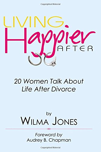 Stock image for Living Happier After: 20 Women Talk About Life After Divorce for sale by Revaluation Books