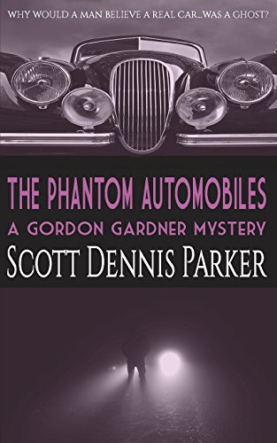 Stock image for The Phantom Automobiles: A Gordon Gardner Investigation for sale by THE SAINT BOOKSTORE