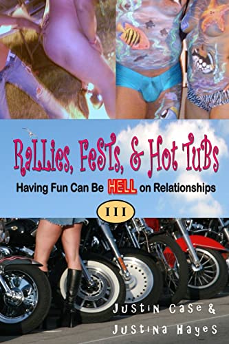 Stock image for Rallies, Fests, & Hot Tubs: Having Fun Can Be HELL on Relationships I I I for sale by Lucky's Textbooks
