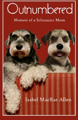 Stock image for Outnumbered: Memoir of a Schnauzer Mom for sale by Revaluation Books