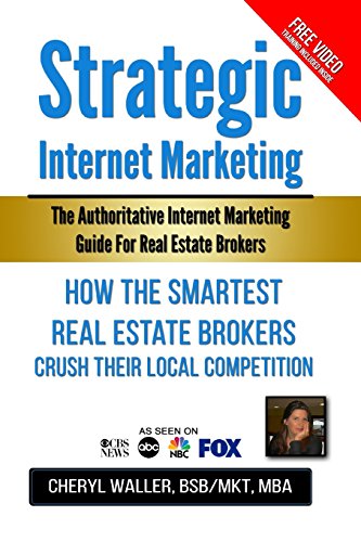 Imagen de archivo de Strategic Internet Marketing: How the Smartest Real Estate Brokers Crush Their Local Competition a la venta por Lucky's Textbooks