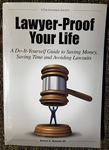 Imagen de archivo de Lawyer-Proof Your Life 2015 : A Do-It Yourself Guide to Saving Time, Saving Money, and Avoiding Lawsuits a la venta por Better World Books