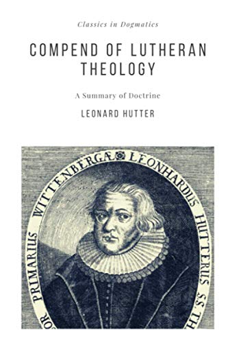 Stock image for Compend of Lutheran Theology (Classics in Dogmatics) for sale by HPB-Ruby