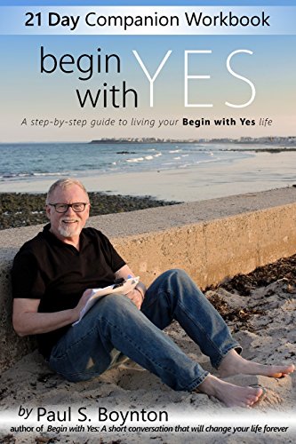 Beispielbild fr Begin With Yes - 21 Day Companion Workbook: A step-by-step guide to living your Begin With Yes life zum Verkauf von SecondSale