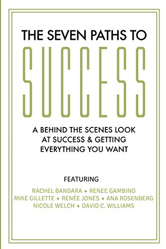 Stock image for The Seven Paths To Success: A Behind the Scenes Look at Success & Getting Everything You Want for sale by Lucky's Textbooks