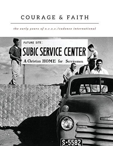 Stock image for Courage and Faith: The Early Years of O.C.S.C./Cadence International for sale by SecondSale
