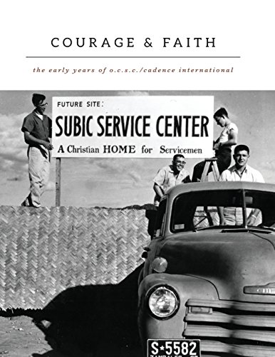 9780692466384: Courage and Faith: The Early Years of O.C.S.C./Cadence International