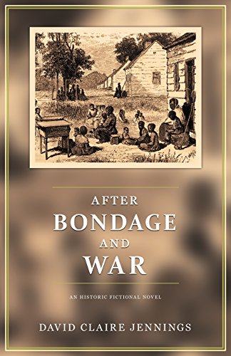 9780692466582: After Bondage and War: An Historic Fictional Novel