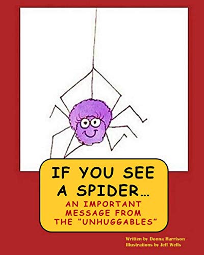 Stock image for If You See A Spider (An Important Message from the Unhuggables) for sale by HPB Inc.