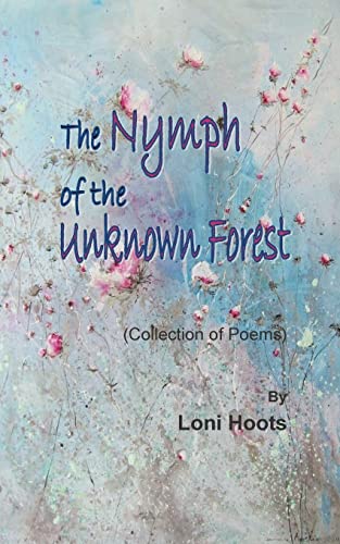 Stock image for The Nymph of the Unknown Forest: (Collection of Poems) for sale by THE SAINT BOOKSTORE