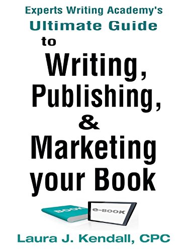Beispielbild fr Experts Writng Academy's Ultimate Guide: To Writing, Publishing & Marketing Your Book zum Verkauf von THE SAINT BOOKSTORE