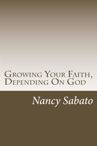 Imagen de archivo de Growing Your Faith, Depending On God a la venta por Revaluation Books