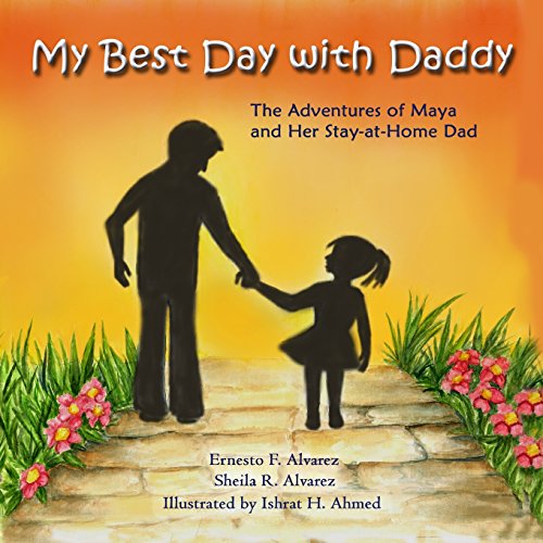 Beispielbild fr My Best Day with Daddy: The Adventures of Maya and Her Stay-at-Home Dad (Maya & Me) zum Verkauf von -OnTimeBooks-