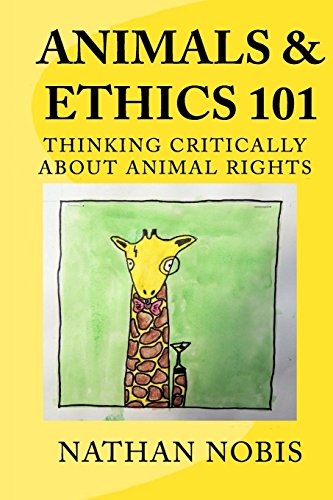 Stock image for Animals and Ethics 101: Thinking Critically About Animal Rights for sale by Lucky's Textbooks