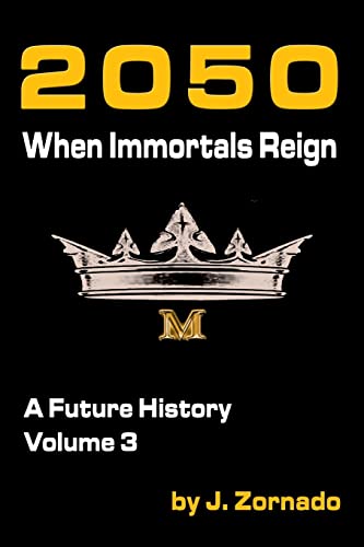 Stock image for 2050: When Immortals Reign: A Future History, Volume 3 (2050: A Future History) for sale by Lucky's Textbooks
