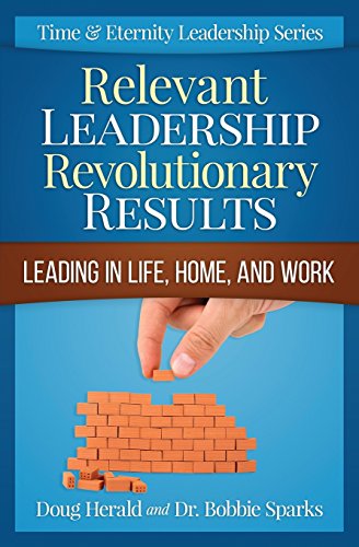 Stock image for Relevant Leadership Revolutionary Results: Leading in Life, Home, and Work for sale by THE SAINT BOOKSTORE