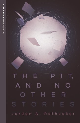 Stock image for The Pit, and No Other Stories (Black Hill Press: Novellas) for sale by Irish Booksellers