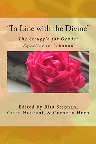 Stock image for In Line with the Divine": The Struggle for Gender Equality in Lebanon for sale by Hoosac River Books
