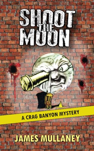 Stock image for Shoot the Moon: A Crag Banyon Mystery: Volume 7 for sale by Revaluation Books