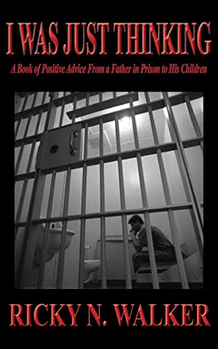 Stock image for I Was Just Thinking: A Book of Polistive Advice From a Father in Prison to His Children for sale by Goodbookscafe