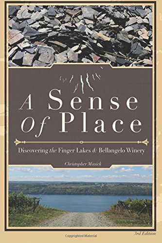 Imagen de archivo de A Sense of Place: A Discovery of Finger Lakes Wine History, and Villa Bellangelo Winery a la venta por Revaluation Books