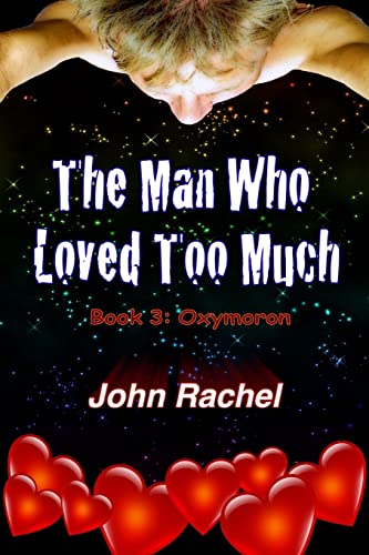 9780692476888: The Man Who Loved Too Much - Book 3: Oxymoron: Volume 3