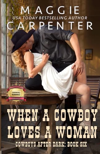 9780692476956: When A Cowboy Loves A Woman: Volume 9 (Cowboys After Dark)