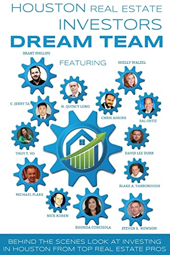 Stock image for Houston Real Estate Investors Dream Team: Behind the Scenes Look at Investing in Houston from Top Real Estate Pros for sale by Lucky's Textbooks