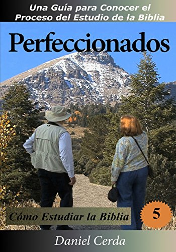 Stock image for Perfeccionados: Como Estudiar La Biblia for sale by THE SAINT BOOKSTORE
