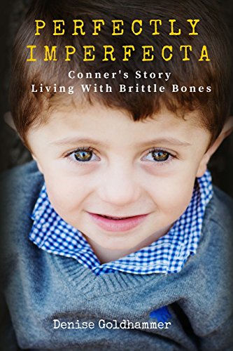 9780692478844: Perfectly Imperfecta: Conner's Story: Living With Brittle Bones