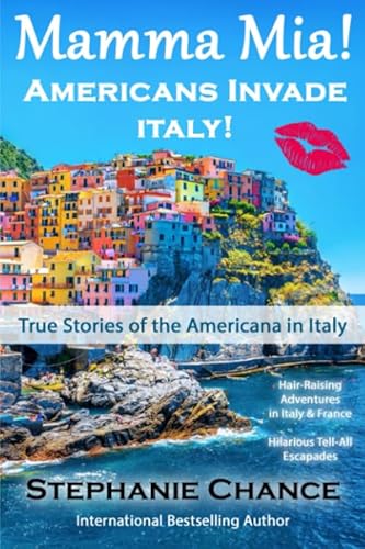 Beispielbild fr Mamma Mia, Americans Invade Italy!: True Stories of the America zum Verkauf von Hawking Books