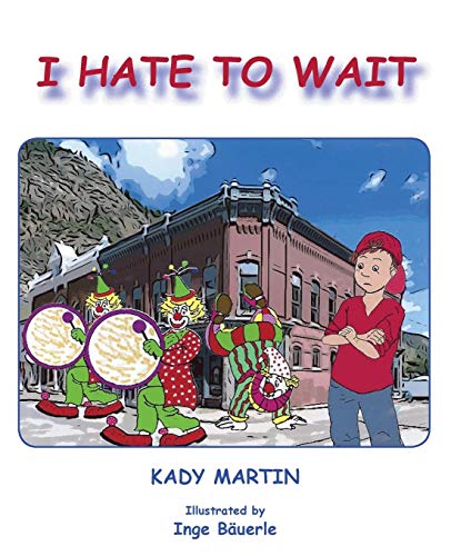 Stock image for I Hate to Wait for sale by -OnTimeBooks-