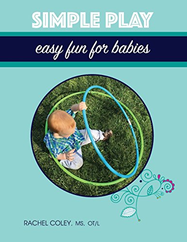 Beispielbild fr Simple Play: Easy Fun For Babies (Baby Play: Developmental Fun from Birth to Beyond One) zum Verkauf von ZBK Books