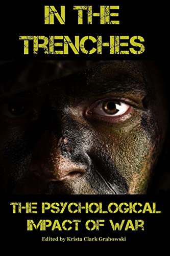 9780692479933: In the Trenches: The Psychological Impact of War