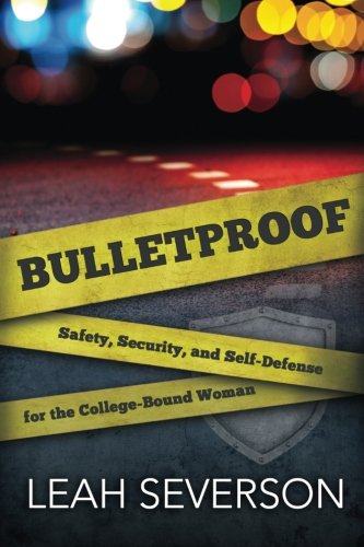 Beispielbild fr Bulletproof: Safety, Security & Self-Defense for the College-Bound Woman zum Verkauf von HPB Inc.