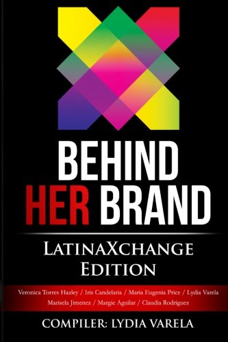 Beispielbild fr Behind Her Brand: LatinaXchange Edition zum Verkauf von Revaluation Books
