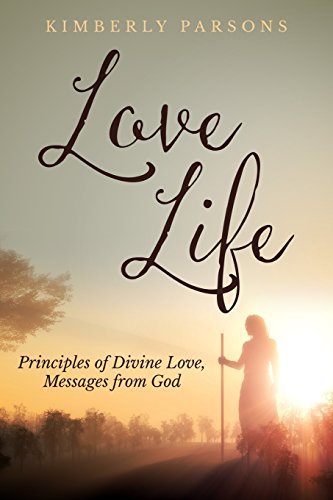 Beispielbild fr Love Life: Principles of Divine Love, Messages from God zum Verkauf von Lucky's Textbooks