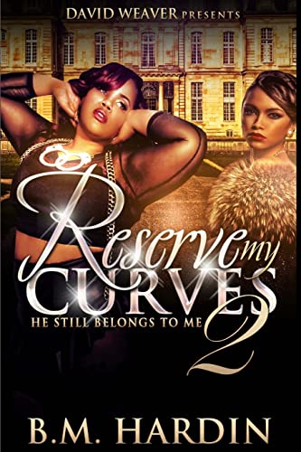 9780692480823: Reserve My Curves 2: He Still Belongs to Me: Volume 2