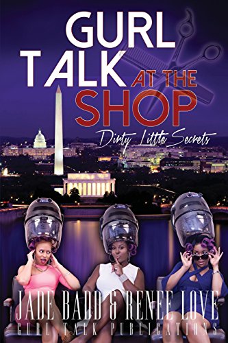 9780692481356: Gurl Talk at the Shop Dirty Little Secrets: Volume 1