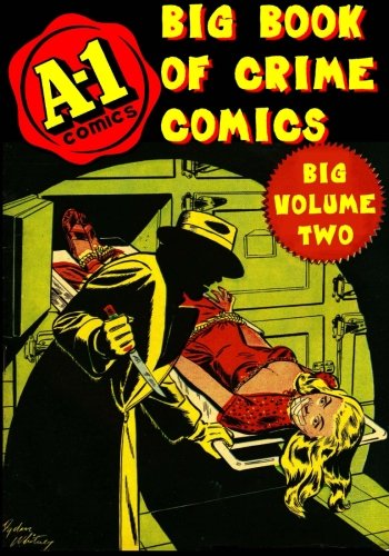 9780692481363: A-1 Big Book of Crime Comics Volume Two