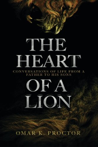 Stock image for The Heart of a Lion: Conversations of Life from a Father to His Sons for sale by Revaluation Books