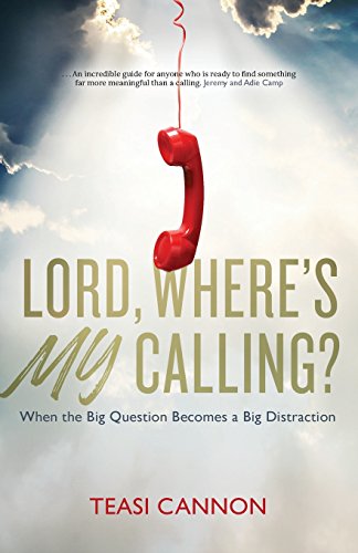 Stock image for Lord, Where's My Calling?: When the big question becomes a big distraction for sale by SecondSale